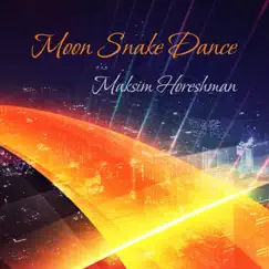 Moon Snake Dance - Single by Maksim Horeshman album reviews, ratings, credits