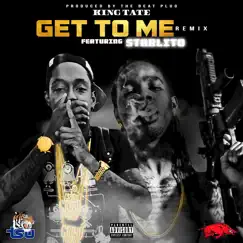 Get to Me (feat. Starlito) [Remix] - Single by King Tate album reviews, ratings, credits