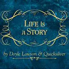 Life Is a Story by Doyle Lawson & Quicksilver album reviews, ratings, credits