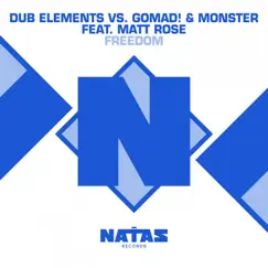 Freedom (feat. Matt Rose) - Single by Dub Elements & GOMAD! & MONSTER album reviews, ratings, credits