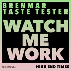 Watch Me Work - Single by Brenmar & Taste Tester album reviews, ratings, credits