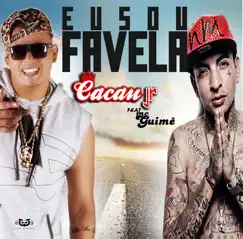 Eu Sou Favela (feat. Mc Guimê) - Single by Cacau Junior album reviews, ratings, credits