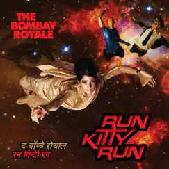 Run Kitty Run by The Bombay Royale album reviews, ratings, credits