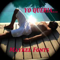 Yo Quería (feat. Mr Don) - Single by Maykel Fonts album reviews, ratings, credits