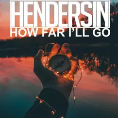 How Far I'll Go - Single by Hendersin album reviews, ratings, credits