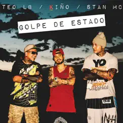 Golpe de Estado - Single by Teo LB, Kiño & Stan Mc album reviews, ratings, credits