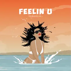 Feelin U (feat. Demarco, Doctor & Ras Kwame) [BA$$ILONES Remix] Song Lyrics