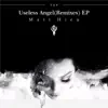 Useless Angel(Remixes) - Single album lyrics, reviews, download