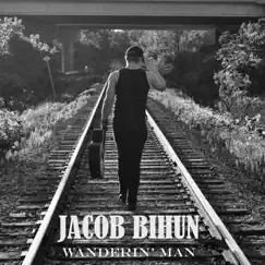 Wanderin' Man by Jacob Bihun album reviews, ratings, credits