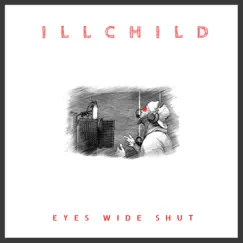 Eyes Wide Shut by Illchild album reviews, ratings, credits