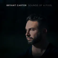 Sounds of a Fool by Bryant Carter album reviews, ratings, credits