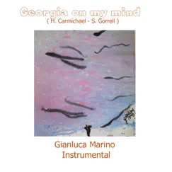 Georgia on My Mind (Instrumental) - Single by Gianluca Marino album reviews, ratings, credits