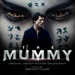 The Mummy (Original Motion Picture Soundtrack) [Deluxe Edition] by Brian Tyler album reviews, ratings, credits