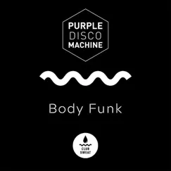 Body Funk - Single by Purple Disco Machine album reviews, ratings, credits