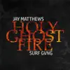 Holy Ghost Fire (feat. Surf Gvng) song lyrics