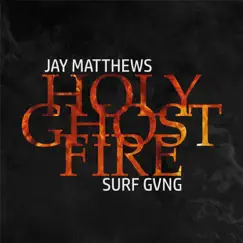 Holy Ghost Fire (feat. Surf Gvng) Song Lyrics