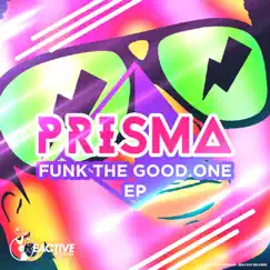 Funk the Good One - Single by Prisma album reviews, ratings, credits