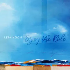 Enjoy the Ride by Lisa Koch album reviews, ratings, credits