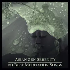Asian Zen Serenity – 50 Best Meditation Songs, Relaxation Music for Yoga, Deep Massage, Reiki & Healing, New Age Songs by Relaxing Music Master album reviews, ratings, credits