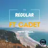 Regular (feat. Cadet) - Single album lyrics, reviews, download