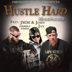 Hustle Hard (feat. JMM & John Jay) - Single by MadeSacred album reviews, ratings, credits
