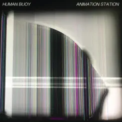 Animation Station by Human Buoy album reviews, ratings, credits