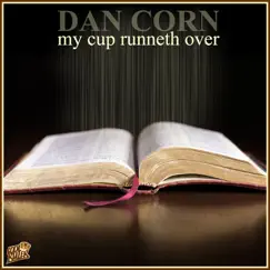 My Cup Runneth Over - Single by Brother Dan album reviews, ratings, credits