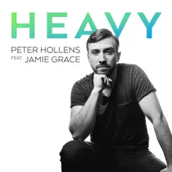 Heavy (feat. Jamie Grace) - Single by Peter Hollens album reviews, ratings, credits
