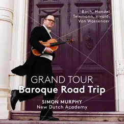 Grand Tour: Baroque Road Trip by Simon Murphy & New Dutch Academy Chamber Orchestra album reviews, ratings, credits