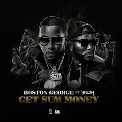 Get Sum Money (feat. Jeezy) - Single by Boston George album reviews, ratings, credits
