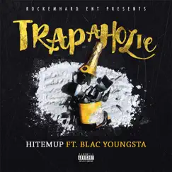 Trapaholic - Single by Hitemup, Rockemhard & Blac Youngsta album reviews, ratings, credits