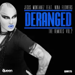 Deranged (feat. Nina Flowers) [Bruno Knauer Remix] Song Lyrics