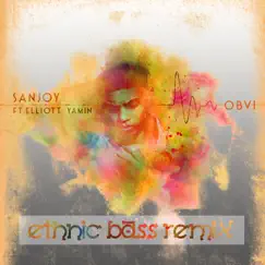 OBVI (Ethnic Bass Remix) [feat. Elliott Yamin] - Single by Sanjoy album reviews, ratings, credits