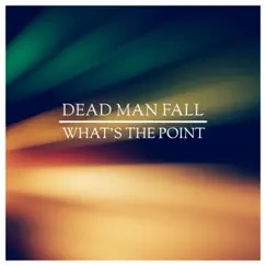 What's the Point - Single by Dead Man Fall album reviews, ratings, credits