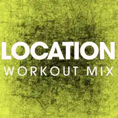 Location (Extended Workout Mix) Song Lyrics