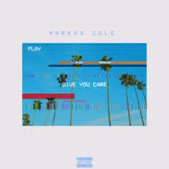 Give You Care - Single by Markus Cole album reviews, ratings, credits