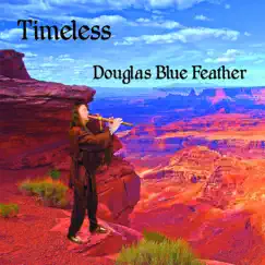 Timeless by Douglas Blue Feather album reviews, ratings, credits