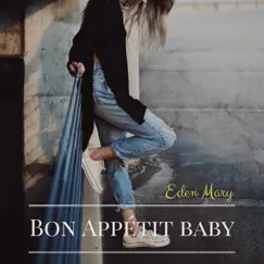 Bon Appétit (Acoustic) - Single by Eden Mary album reviews, ratings, credits