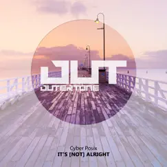 It's [Not] Alright - Single by Cyber Posix album reviews, ratings, credits
