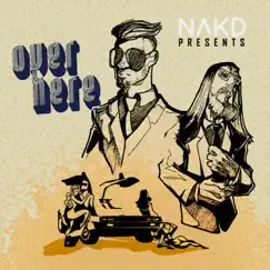 Over Here (Clean) - Single by NAKD album reviews, ratings, credits