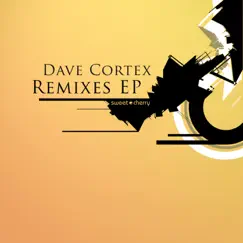 Dave Cortex Remixes EP by Dave Cortex album reviews, ratings, credits