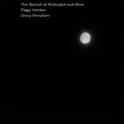 The Ballad of Midnight and Blue (feat. Chris Davidson) - Single by Peggy Voelker album reviews, ratings, credits