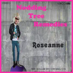 Roseanne - Single by Nodding Tree Remedies album reviews, ratings, credits