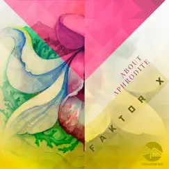Faktor X by About Aphrodite album reviews, ratings, credits