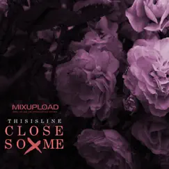 Close So Me - Ep by THISISLINE album reviews, ratings, credits