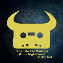 Dive into the Madness (Little Nightmares) - Single by Dan Bull album reviews, ratings, credits