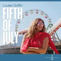 Fifth of July - Single by Louise Goffin album reviews, ratings, credits
