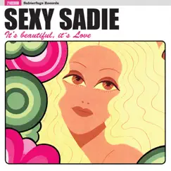 It's Beautiful, It's Love by Sexy Sadie album reviews, ratings, credits