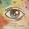 Wishing Loud (feat. ReBel) - Single album lyrics, reviews, download