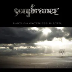 Through Waterless Places - EP by Sombrance album reviews, ratings, credits